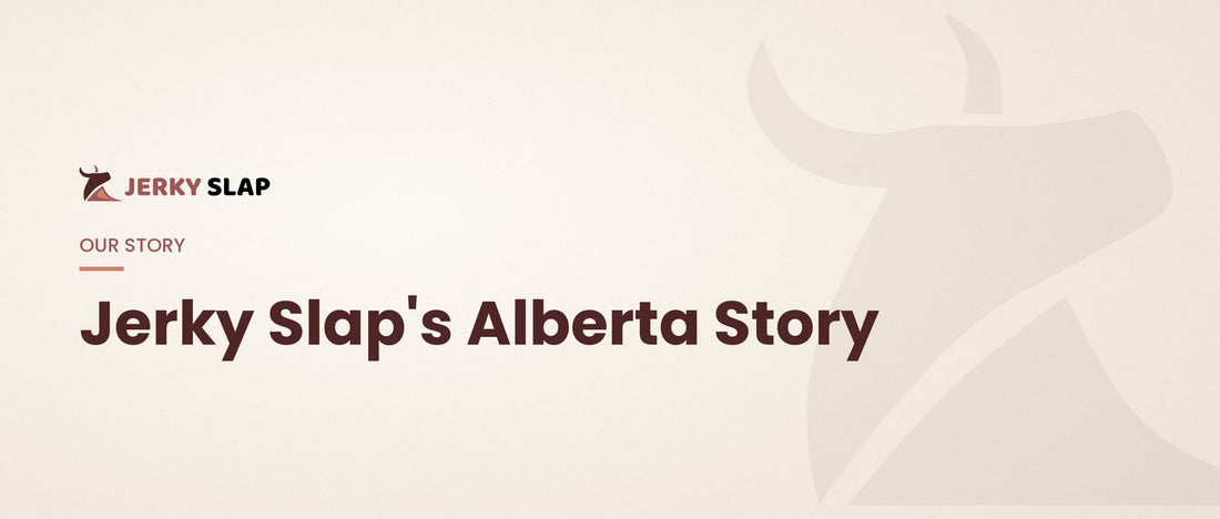 Premium Beef Jerky and Snacks: Jerky Slap's Alberta Story